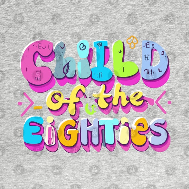 Child of the Eighties Throwback Vintage - Retro Eighties Girl Pop Culture by stickercuffs